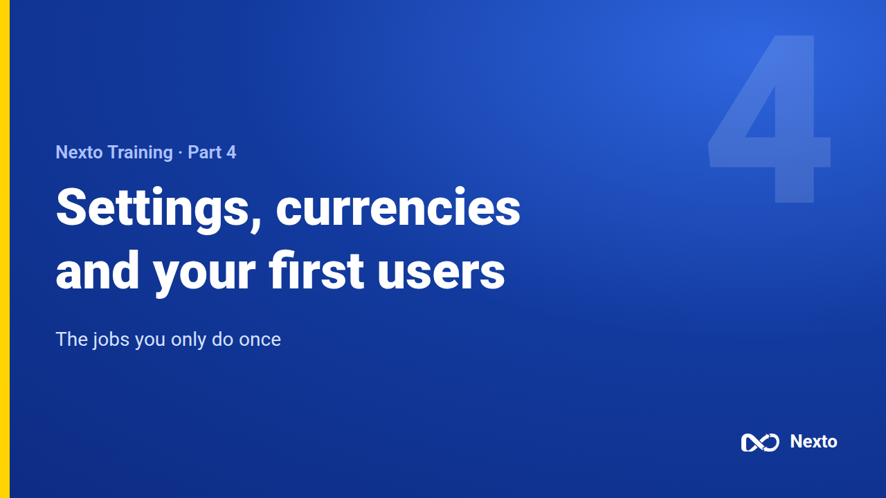 Settings, currencies and your first users