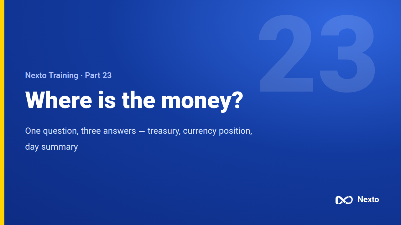 Where is the money? Treasury, position, day summary
